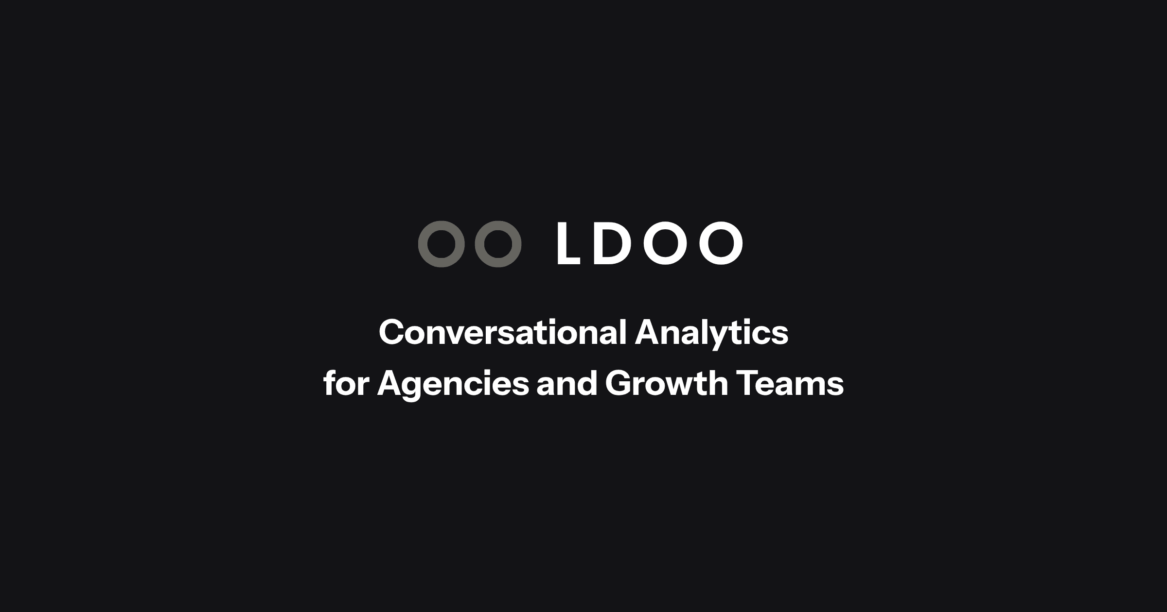 Cover image for What Is LDOO? The Conversational Analytics Platform for Agencies